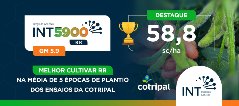 No momento, você está visualizando INT 5900 RR – Melhor cultivar RR na média de 5 épocas de plantio dos ensaios da Cotripal